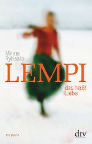 Lempi, das heißt Liebe de Minna Rytisalo