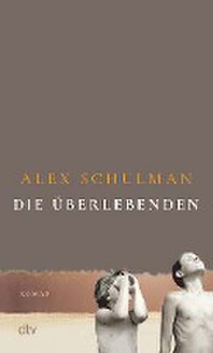 Die Überlebenden de Alex Schulman