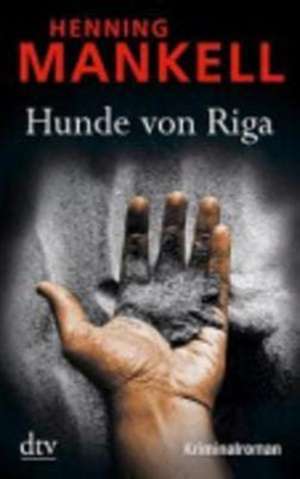 Hunde von Riga de Henning Mankell