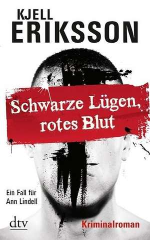 Schwarze Lügen, rotes Blut de Kjell Eriksson