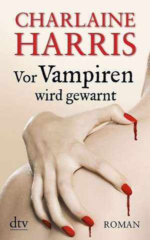 Vor Vampiren wird gewarnt de Charlaine Harris