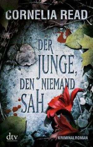 Der Junge, den niemand sah de Cornelia Read