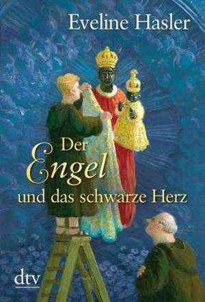 Der Engel und das schwarze Herz de Eveline Hasler