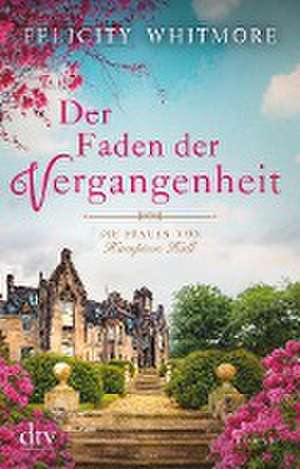 Der Faden der Vergangenheit de Felicity Whitmore