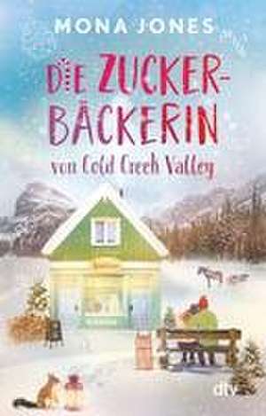 Die Zuckerbäckerin von Cold Creek Valley de Mona Jones