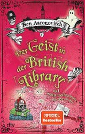 Der Geist in der British Library und andere Geschichten aus dem Folly de Ben Aaronovitch