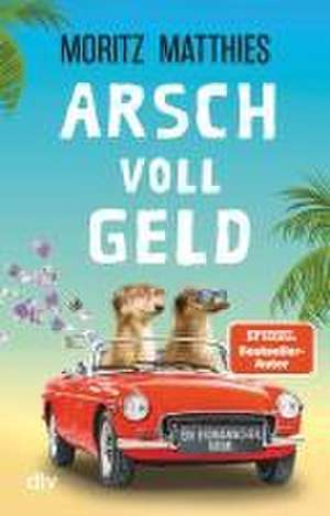 Arsch voll Geld de Moritz Matthies