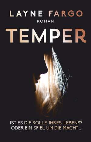 Temper, Ist es die Rolle ihres Lebens? Oder ein Spiel um die Macht... de Layne Fargo