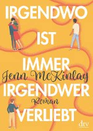 Irgendwo ist immer irgendwer verliebt de Jenn Mckinlay