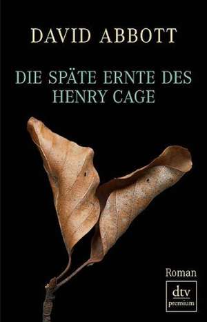 Abbott, D: späte Ernte des Henry Cage