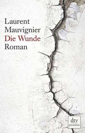 Die Wunde de Laurent Mauvignier