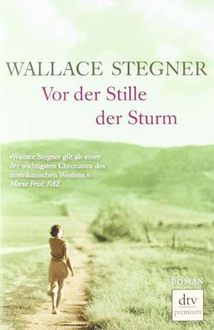 Vor der Stille der Sturm de Wallace Stegner