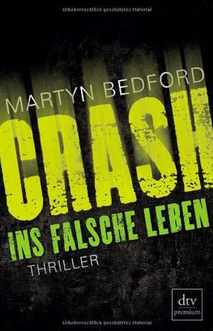 CRASH - Ins falsche Leben de Martyn Bedford