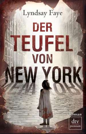 Der Teufel von New York de Lyndsay Faye