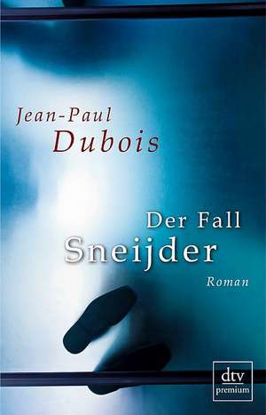 Der Fall Sneijder de Jean-Paul Dubois