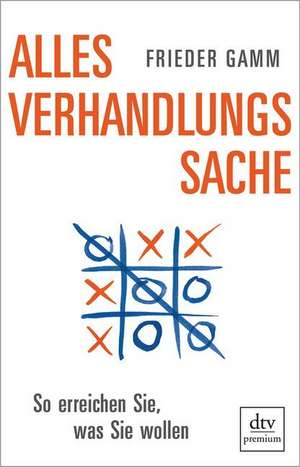 Alles Verhandlungssache de Frieder Gamm