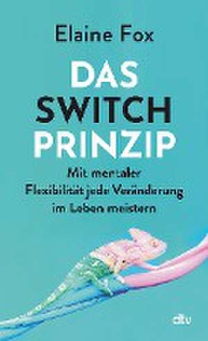 Das Switch-Prinzip de Elaine Fox