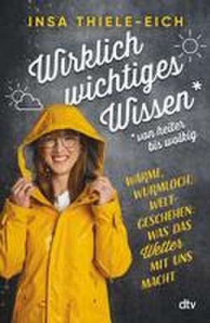 Wirklich wichtiges Wissen - von heiter bis wolkig de Insa Thiele-Eich