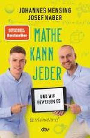 Mathe kann jeder - und wir beweisen es de Josef Naber