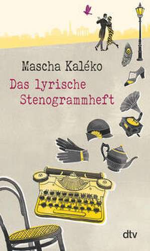 Das lyrische Stenogrammheft de Mascha Kaléko