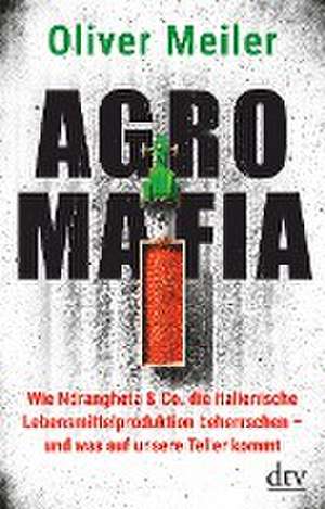 Agromafia de Oliver Meiler