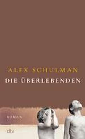 Die Überlebenden de Alex Schulman