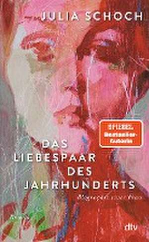 Das Liebespaar des Jahrhunderts de Julia Schoch