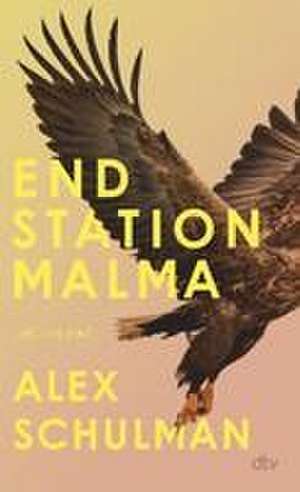 Endstation Malma de Alex Schulman