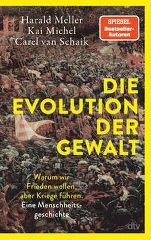 Die Evolution der Gewalt de Kai Michel