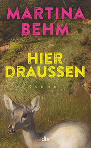 Hier draußen de Martina Behm