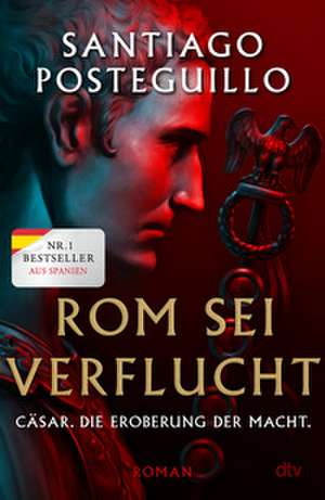 Rom sei verflucht de Santiago Posteguillo