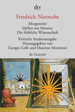 Morgenröte / Idyllen aus Messina / Die fröhliche Wissenschaft de Friedrich Nietzsche