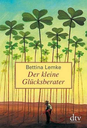 Der kleine Glücksberater de Bettina Lemke