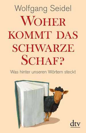 Woher kommt das schwarze Schaf? de Wolfgang Seidel