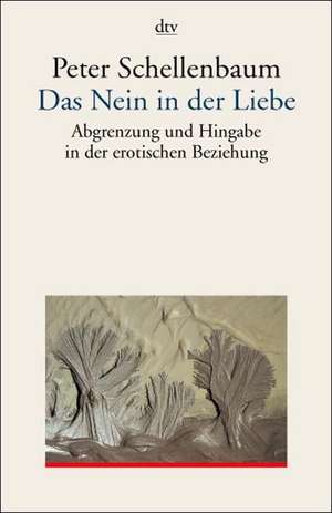 Das Nein in der Liebe de Peter Schellenbaum