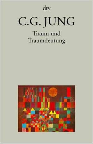 Traum und Traumdeutung de Carl Gustav Jung