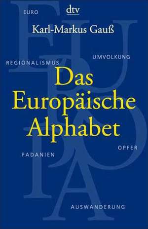 Das Europäische Alphabet de Karl-Markus Gauß