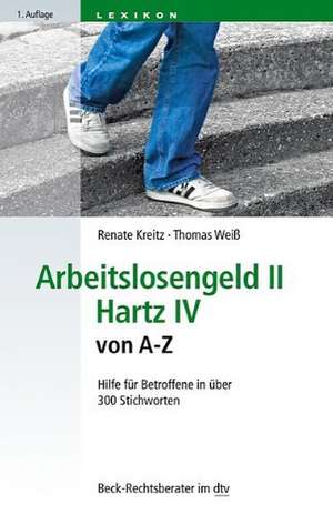 Arbeitslosengeld II, Hartz IV von A - Z de Renate Kreitz