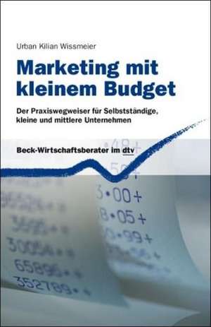 Marketing mit kleinem Budget de Urban Kilian Wissmeier