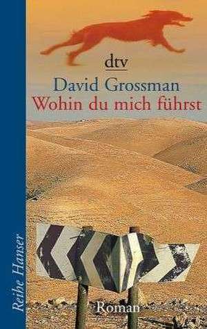 Wohin du mich führst de David Grossman