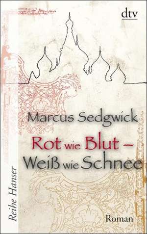 Rot wie Blut - Weiß wie Schnee de Marcus Sedgwick