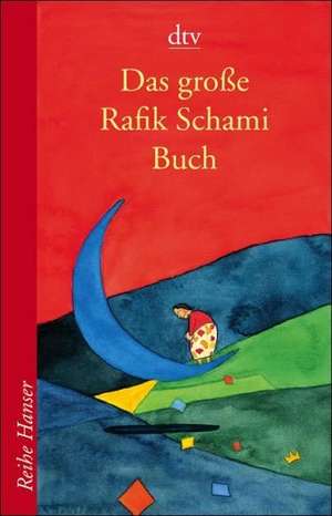 Das große Rafik Schami Buch de Rafik Schami