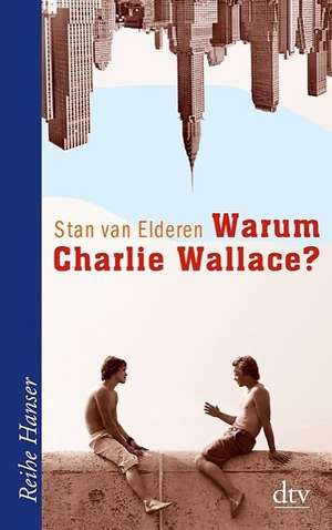 Warum Charlie Wallace? de Stan van Elderen