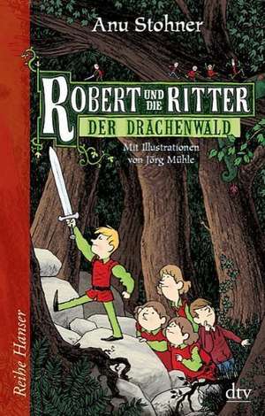 Robert und die Ritter 02. Der Drachenwald de Anu Stohner