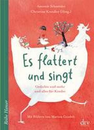 Es flattert und singt Gedichte und mehr und alles für Kinder de Antonie Schneider