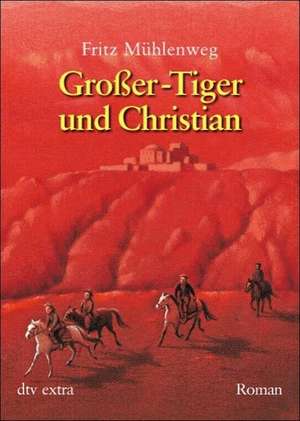 Großer-Tiger und Christian de Fritz Mühlenweg