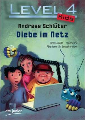 Level 4 Kids - Diebe im Netz de Andreas Schlüter