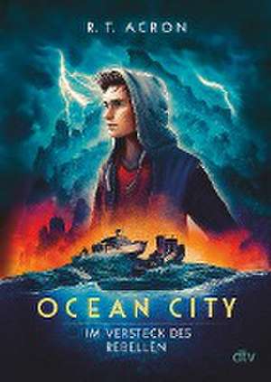 Ocean City - Im Versteck des Rebellen de R. T. Acron