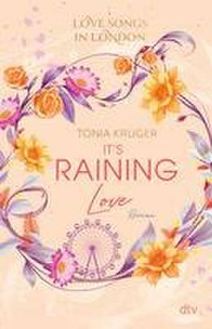 Love Songs in London - It's raining love de Tonia Krüger