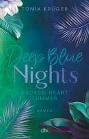 Deep Blue Nights- Broken Heart Summer de Tonia Krüger